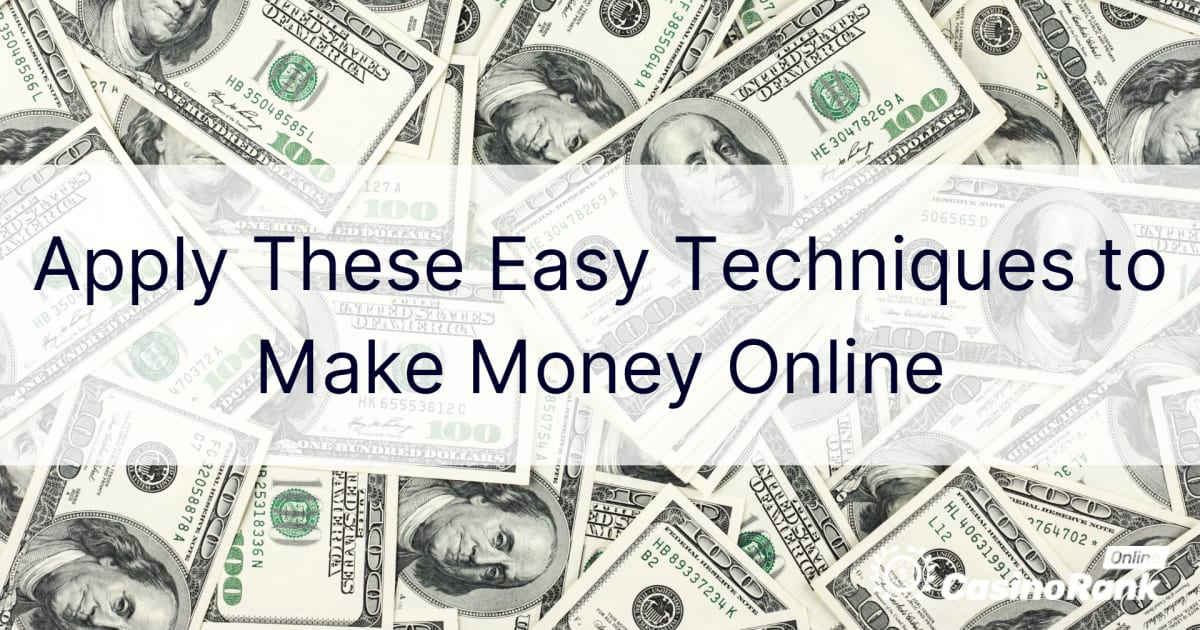 KÃ¤ytÃ¤ nÃ¤itÃ¤ helppoja tekniikoita ansaitaksesi rahaa verkossa